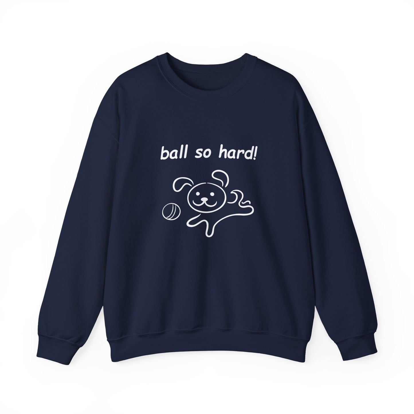 Ball So Hard! - Unisex Heavy Blend™ Crewneck Sweatshirt