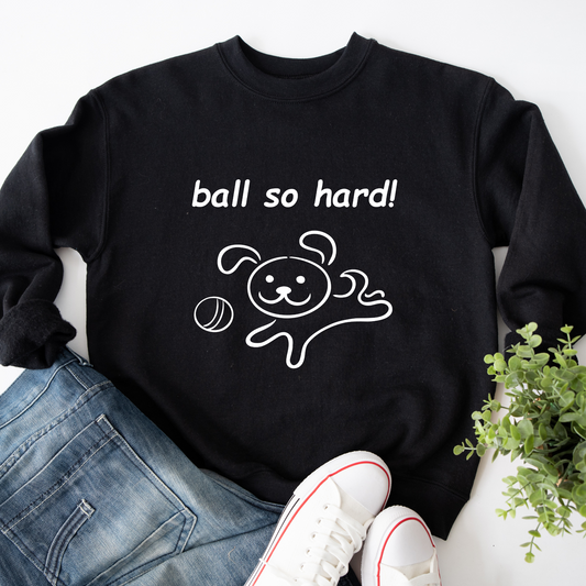 Ball So Hard! - Unisex Heavy Blend™ Crewneck Sweatshirt